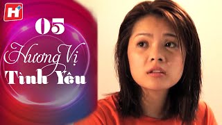 Hương Vị Tình Yêu - Tập 5 | HTV Phim Tình Cảm Việt Nam