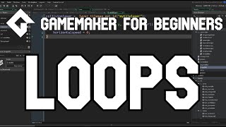 Gamemaker For Beginners - Loops