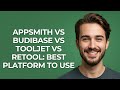 Appsmith Vs Budibase Vs Tooljet Vs Retool: Best Platform To Use - UPDATED!