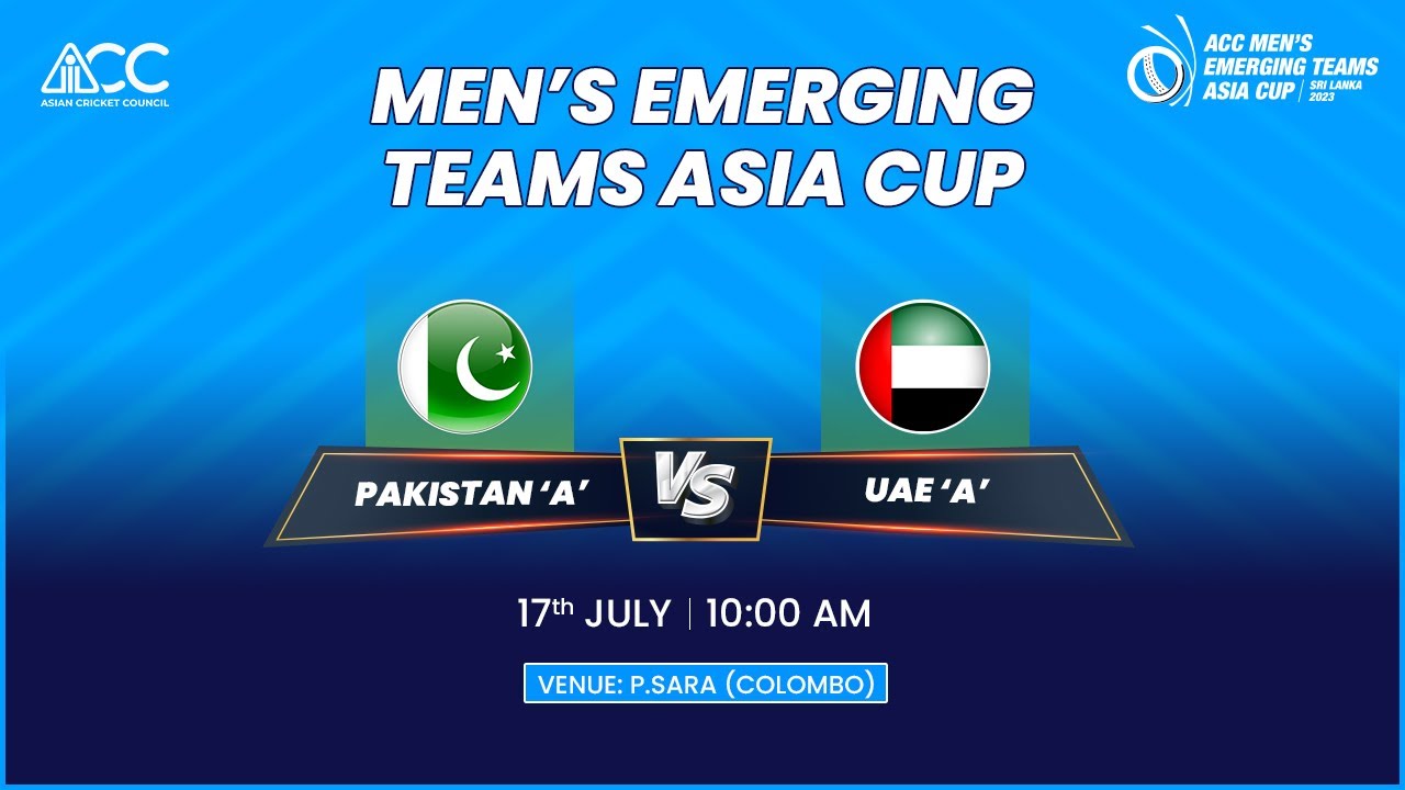 ACC MEN'S EMERGING TEAMS ASIA CUP 2023 | PAKISTAN 'A' VS UAE 'A' - YouTube