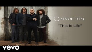 Carrollton - This Is Life (Lyric Video)