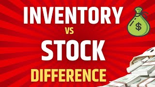 Inventory vs Stock Difference | Difference between Stock and Inventory | Is inventory and stock same