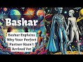 bashar explains why your perfect partner hasn t arrived yet love u0026 relationship