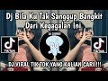 DJ BILA KU TAK SANGGUP BANGKIT DARI KEGAGALAN INI || DJ SEKUAT HATIMU BY DJ TEBAZ VIRAL TIKTOK 2024