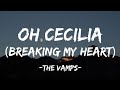 The Vamps- Oh Cecilia (Breaking My Heart) [ft. Shawn Mendes] (Lyrics)