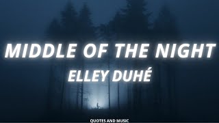 Middle Of The Night - Elley Duhé (Lyrics)