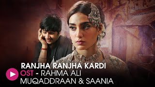 Ranjha Ranjha Kardi | OST by  Rahma Ali Muqaddraan & Saania | HUM Music