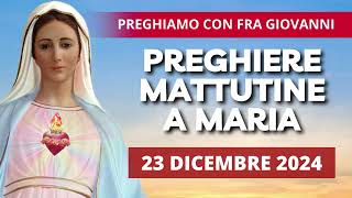 Le Preghiere Mattutine a Maria di oggi 23 Dicembre 2024 - Ottavo Giorno della Novena di Natale