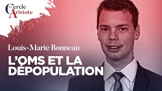 L’oms et le contrôle des populations I Louis-Marie bonneau