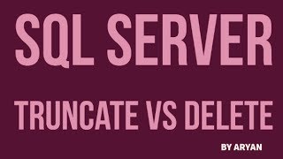 SQL Server Interview Questions and Answers: Differences Between Truncate and Delete