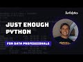 Just enough Python or how to start with Python | Module 0.6 | Surfalytics