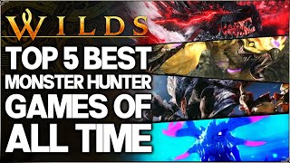 The Top 5 Best Monster Hunter Games of All Time Before Monster Hunter Wilds! (Will YOURS Change?)