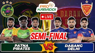 🔴 PKL 11 Live : Dabang Delhi K.C. Vs Patna Pirates | Semi-Finals | PKL Season 11 | Pro Kabaddi Live