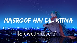 Masroof Hai Dil Kitna (Slowed+Reverb) Surroor | Himesh Reshammiya | Nextaudio Music