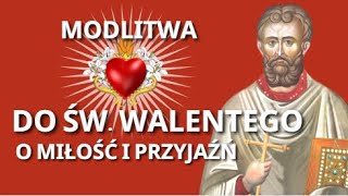 WYJĄTKOWA MODLITWA DO ŚW WALENTEGO O MIŁOŚĆ I PRZYJAŹŃ ❤️🙏❤️ SZCZERA MIŁOŚĆ PROWADZI DO NIEBA I BOGA