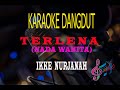 Karaoke Terlena Nada Wanita - Ikke Nurjanah (Karaoke Dangdut Tanpa Vocal)