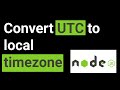 Convert UTC to local timezone – Node JS