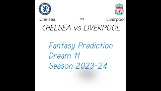 CHE VS LIV Prediction | Chelsea vs Liverpool Dream11