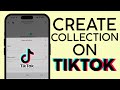 What is a Tiktok Collection | How to Create Collection on Tiktok | (2023)