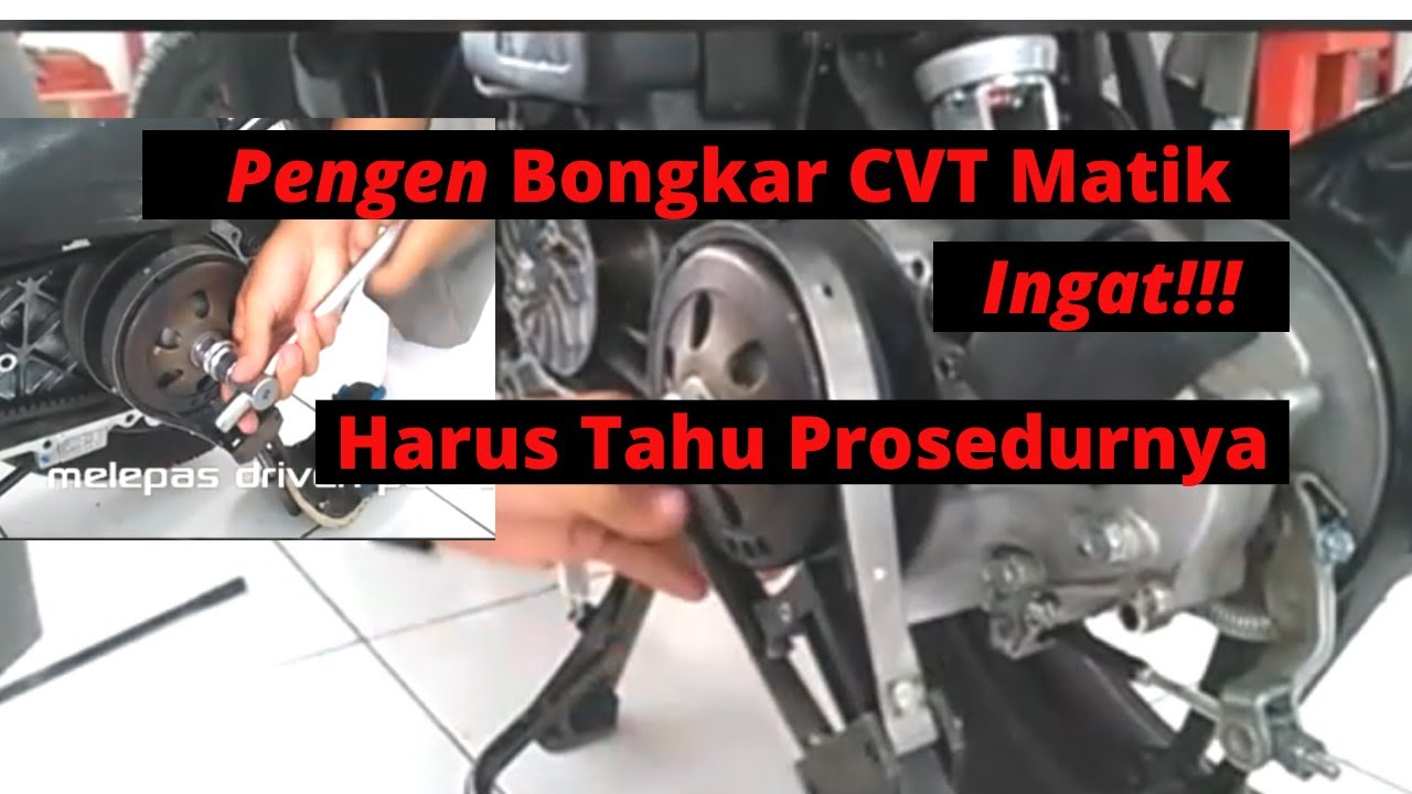 Cara Bongkar Transmisi Otomatis CVT Matik, Harus Tahu Prosedurnya - YouTube