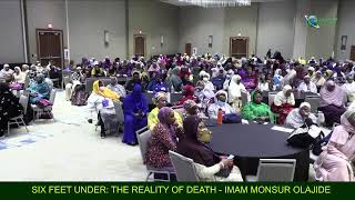 SIX FEET UNDER: THE REALITY OF DEATH - IMAM MONSUR OLAJIDE