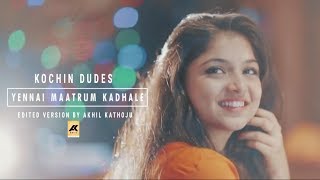 YENNAI MAATRUM KADHALE | NEW SONG |EDITED VERSION 2018 | By Akhil Kathoju