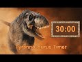 30 Minute Tyrannosaurus Timer