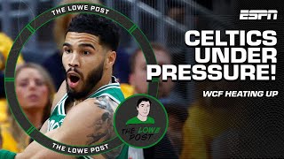 CELTICS UNDER PRESSURE as WCF HEATS UP 🔥 Pacers offseason thoughts & MORE | The Lowe Post