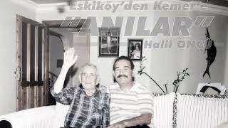 'ESKİKÖY'DEN KEMER'E ANILAR'