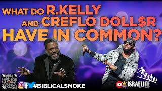 #BiblicalSmoke: What Do R.Kelly And Creflo Dollar Have In Common❓