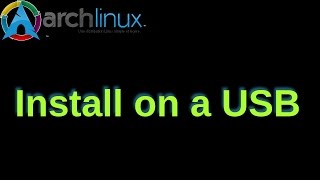 Install Arch Linux onto a USB device