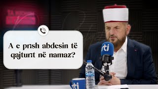 A e prish abdesin të qajturit në namaz? - Dr. Shefqet Krasniqi