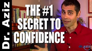The #1 Biggest Secret To My Personal Confidence | Dr. Aziz - Confidence Coach