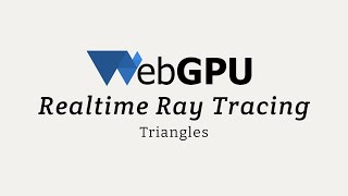 WebGPU Realtime Raytracing: Triangles