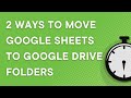 2 ways to quickly move Google Sheet files into a Google Drive folder (2024)