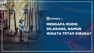 Mengapa Mudik Dilarang, Namun Wisata Tetap Dibuka ? | Katadata Indonesia