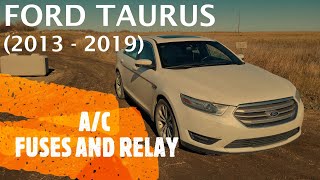 Ford Taurus - A/C FUSES AND RELAY LOCATION (2013 - 2019)