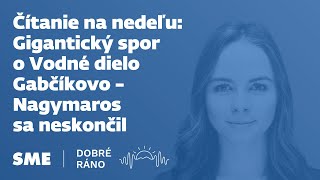 Čítanie na nedeľu: Gigantický spor o Vodné dielo Gabčíkovo – Nagymaros sa neskončil