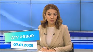 ATV XƏBƏR / 07.01.2025 / 20:30