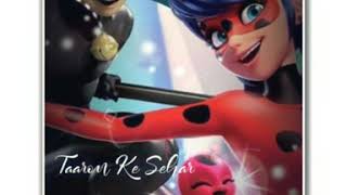 Miraculous ladybug cartoon lovely status song on Taron Ke Shahar Mein