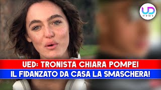 Uomini E Donne, Chiara Pompei: Il Fidanzato Da Casa La Smaschera!