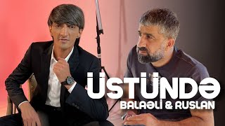 Balaeli & Ruslan - Ustunde (Remix Nicat Eliyev)