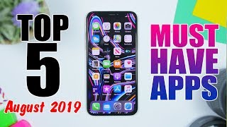 Top 5 MUST HAVE iPhone Apps - August 2019