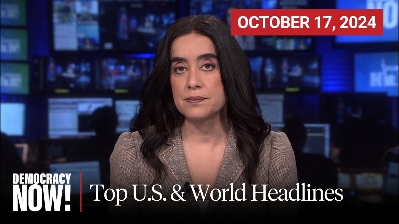 Top U S World Headlines October 17 2024 Youtube