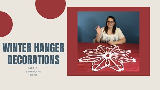 Winter Hanger Decorations: Part 1 - Snowflakes and Stars