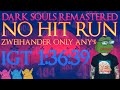 Dark Souls Remastered Any% Zweihander Only No Hit run IGT 1:36:39