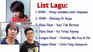 BAND Populer NOAH, Hijau Daun \u0026 Kangen Band (Best Quality Song)