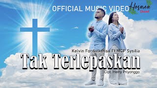 Kelvin Fordatkossu Ft. MCP Sysilia - Tak Terlepaskan