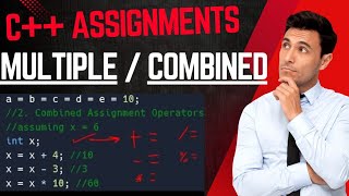 MULTIPLE assignment and COMBINED assignment (C++ basics)