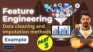 Feature Engineering for Machine Learning Part-3 | Data cleaning and imputation methods | AI with AI